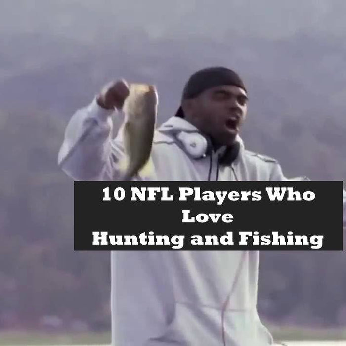 Some Of The Best NFL Players Who Love To Go Fishing Or Hunting